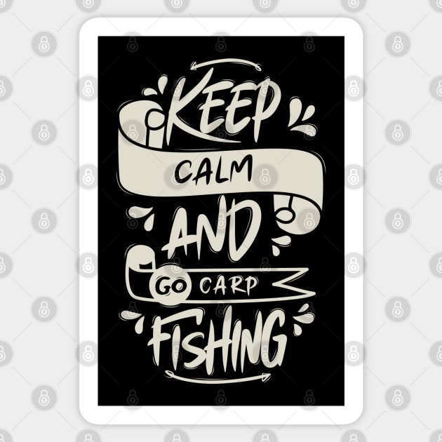 Keep Calm And Go Carp Fishing Sticker by Distrowlinc